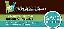 28th Annual Congress of the European Society and College of Veterinary Dermatology 24 – 26 September 2015 in Krakow, Poland. 
